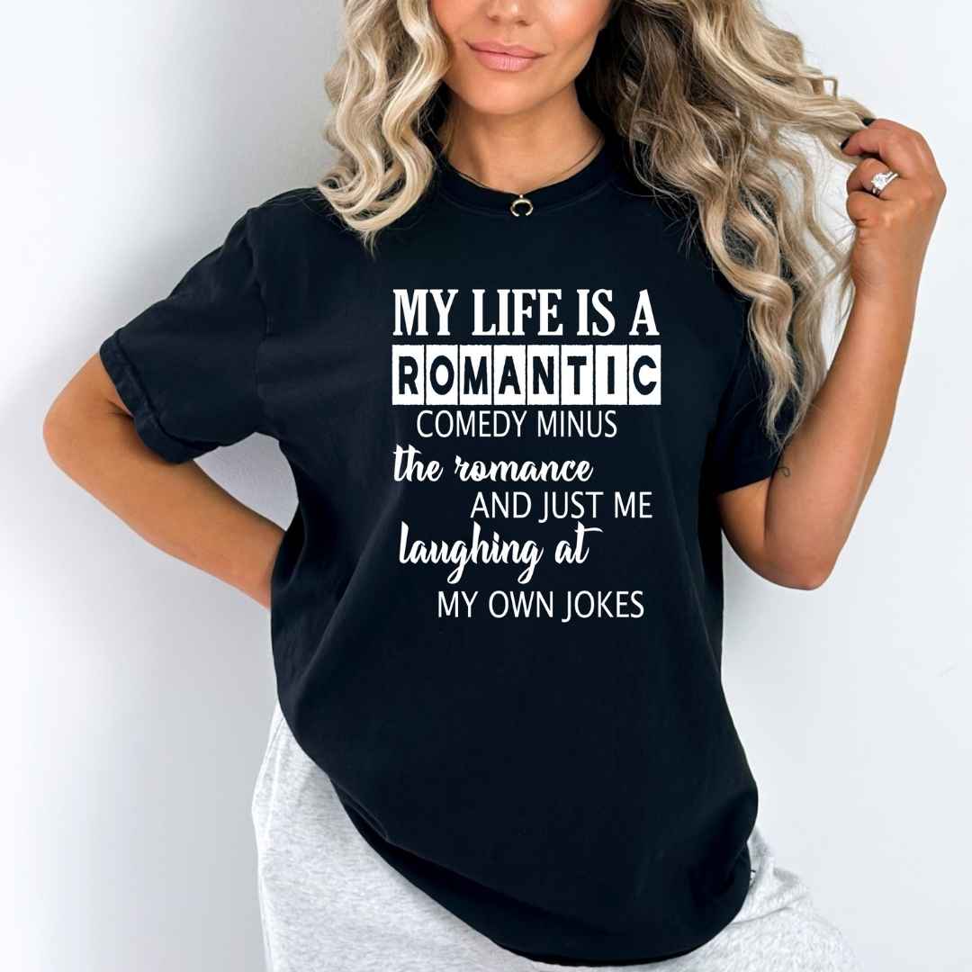 My Life Is Romantic Comedy - Unisex T-Shirt