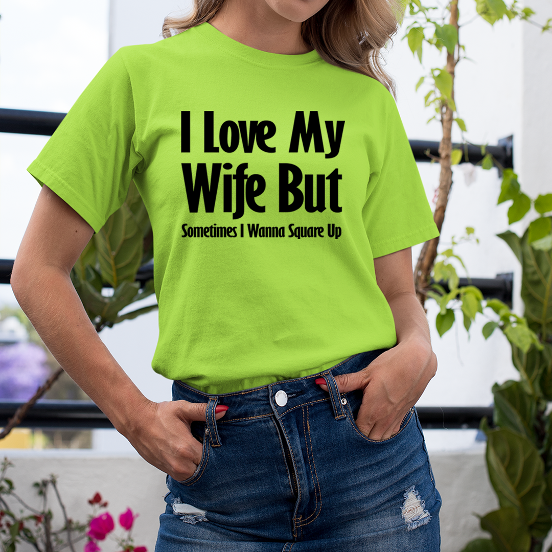 I Love My Wife - Unisex T-Shirt