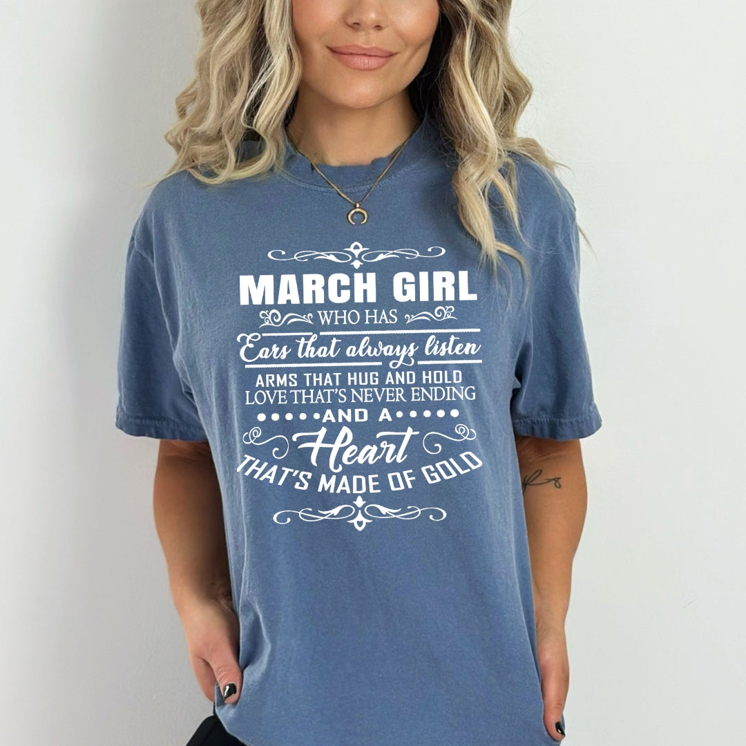 March Girl Who Has Heart That's Made Of Gold - Bella Canvas