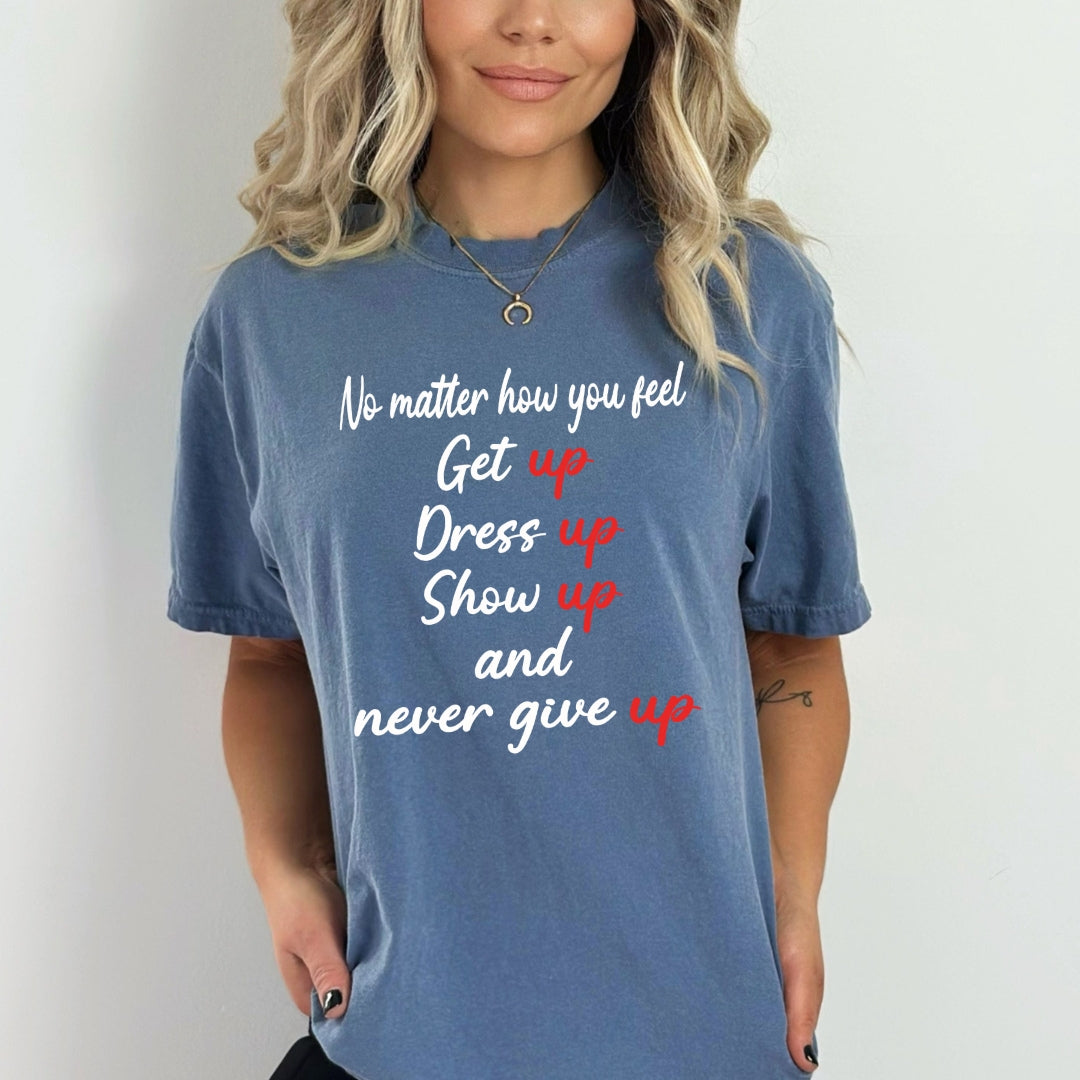 No Matter How You Feel - Bella Canvas