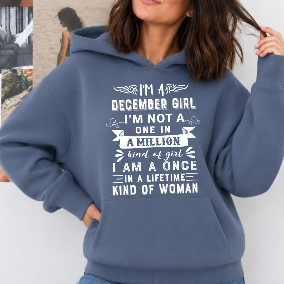 I'm December Girl ( Once In A Lifetime) - Sweatshirt & Hoodie