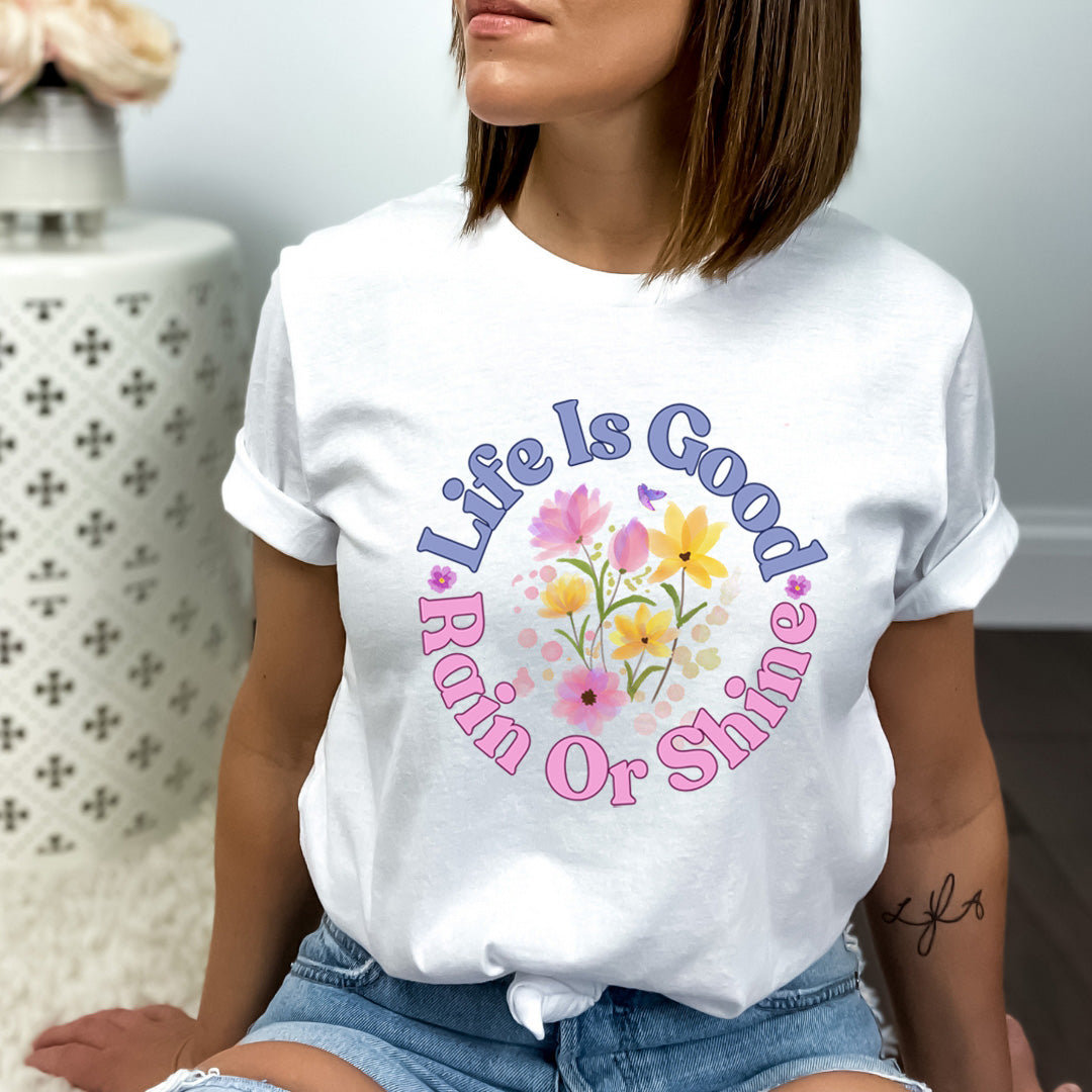 Life Is Good Rain Or Shine - Bella canvas
