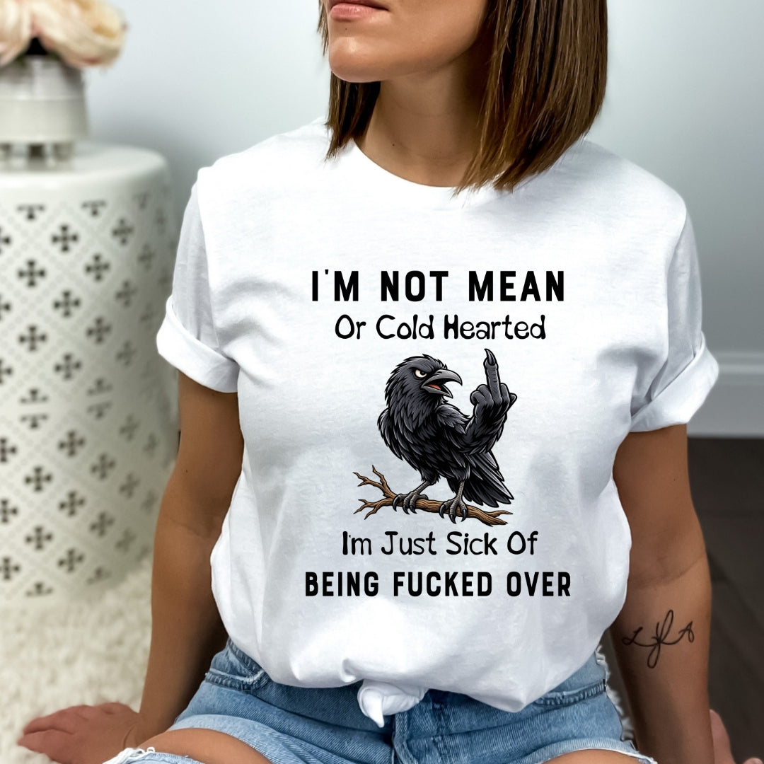 I'm Not Mean Or Cold Hearted - Bella canvas