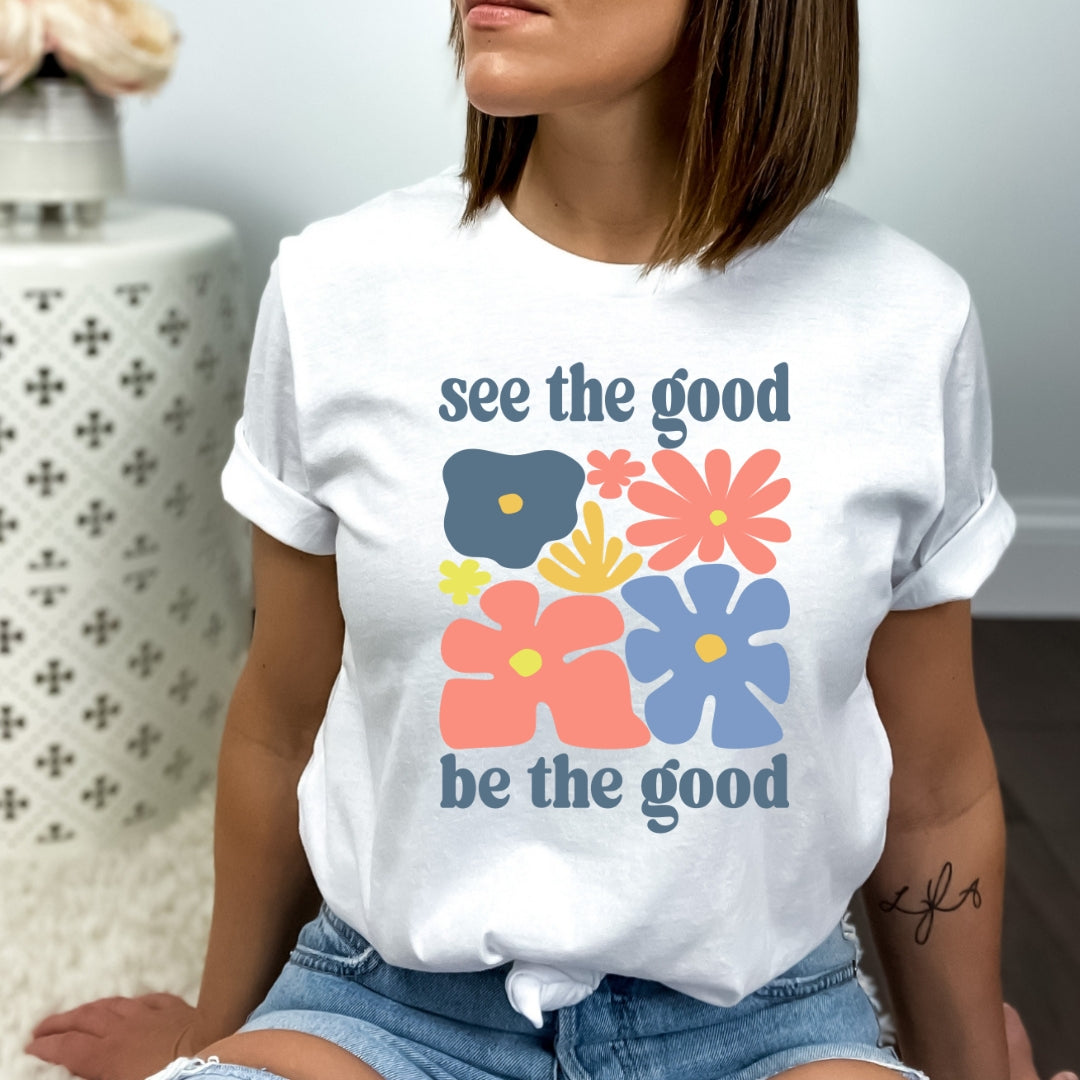 See The Good Be The Good - Bella canvas