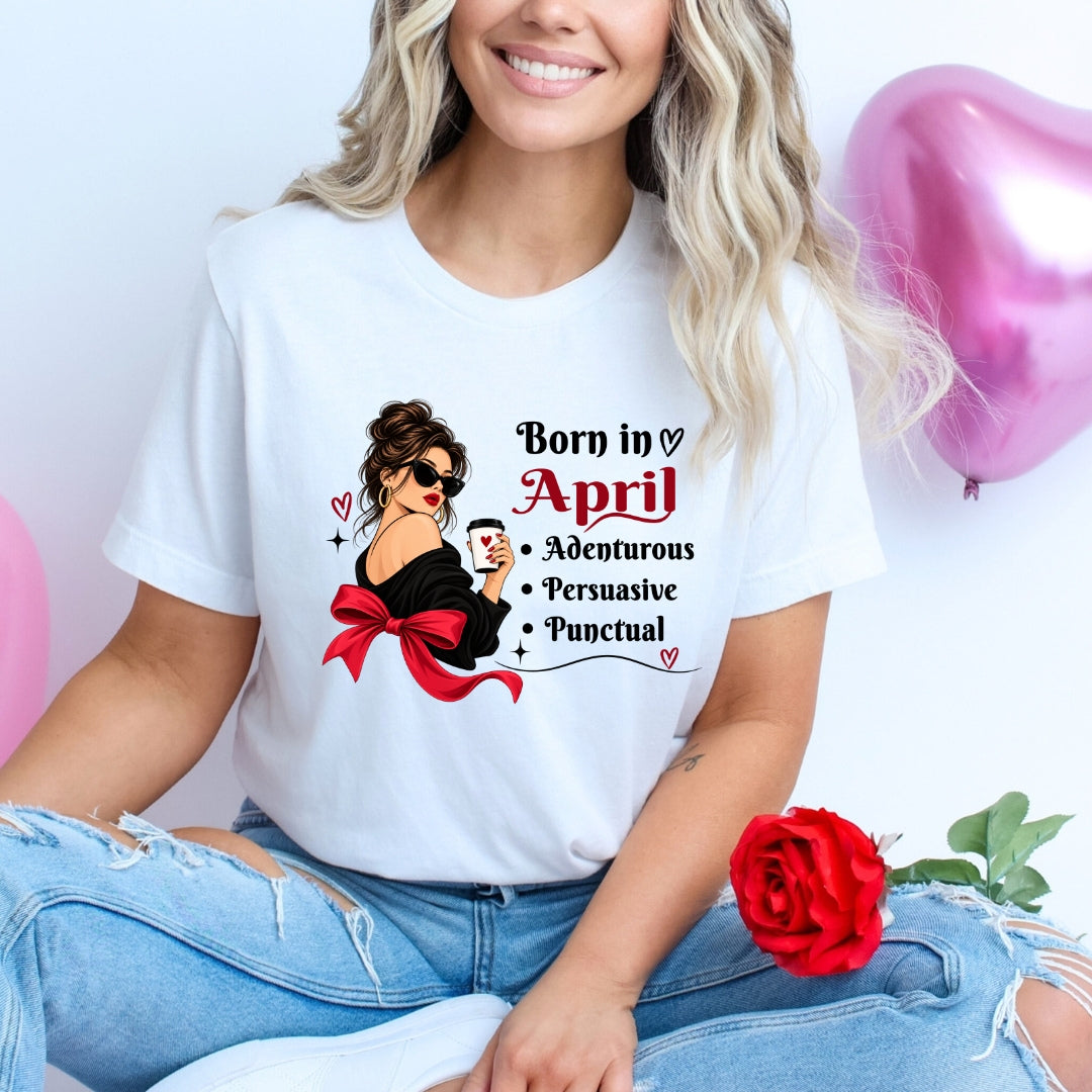 Born In April - Adventurous, Persuasive, Punctual - Bella Canvas