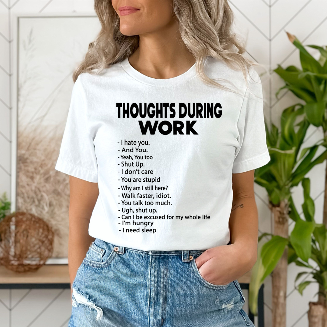 Thoughts During Work - Unisex T-Shirt