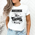 We'd Both Be Wrong - Unisex T-Shirt