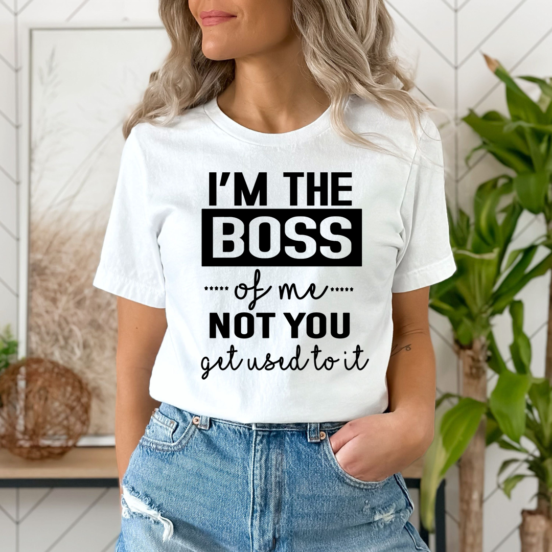 I'm The Boss of Me - Unisex T-Shirt
