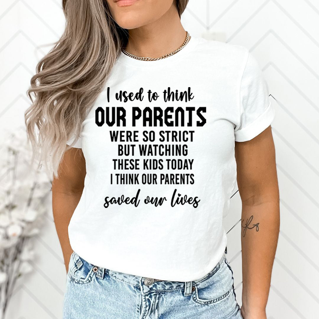 Our Parents Saved Our Life - Unisex T-Shirt