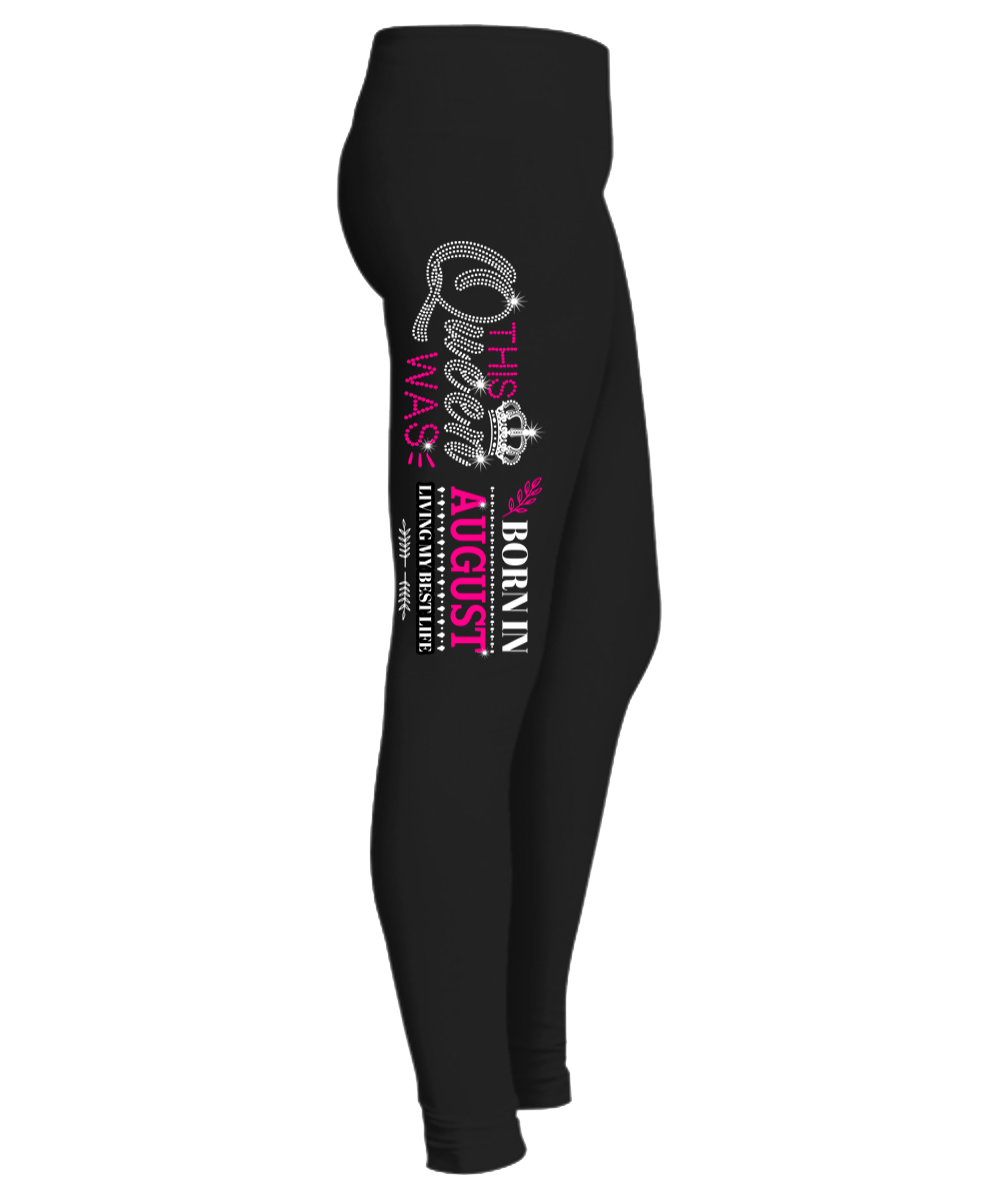 "This Queen Was Born In August" Flat Shipping. Woman Legging