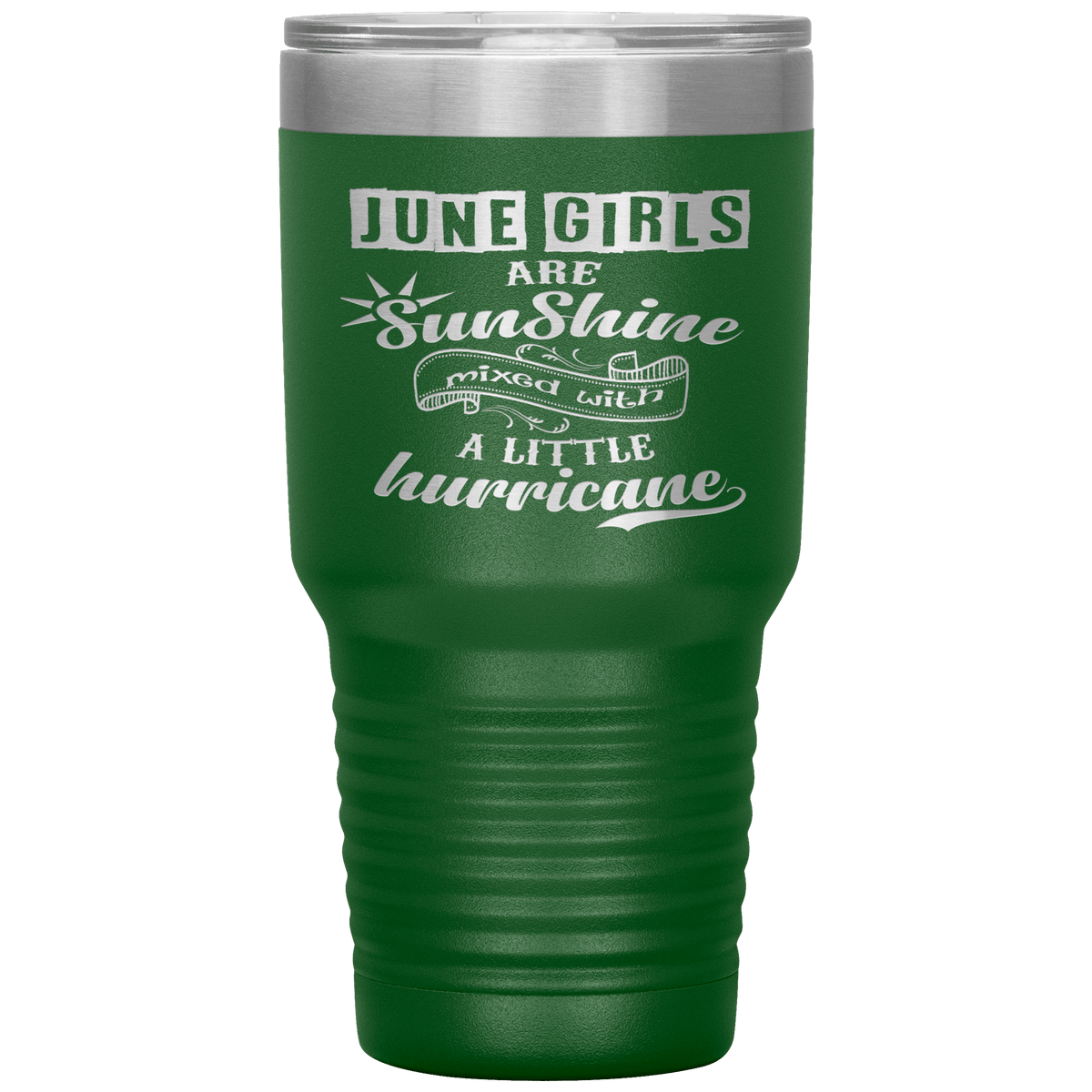 "June Girls are Sunshine Mixed With Little Hurricane"Tumbler. Buy For Family & Friends. Save Shipping.