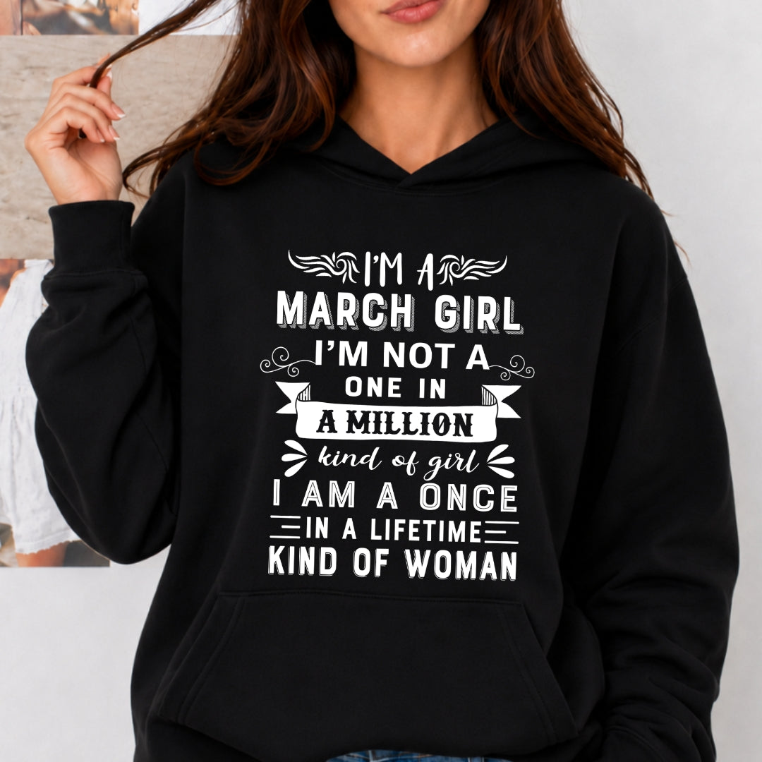 I'm March Girl, Once In A Lifetime Kind of Women