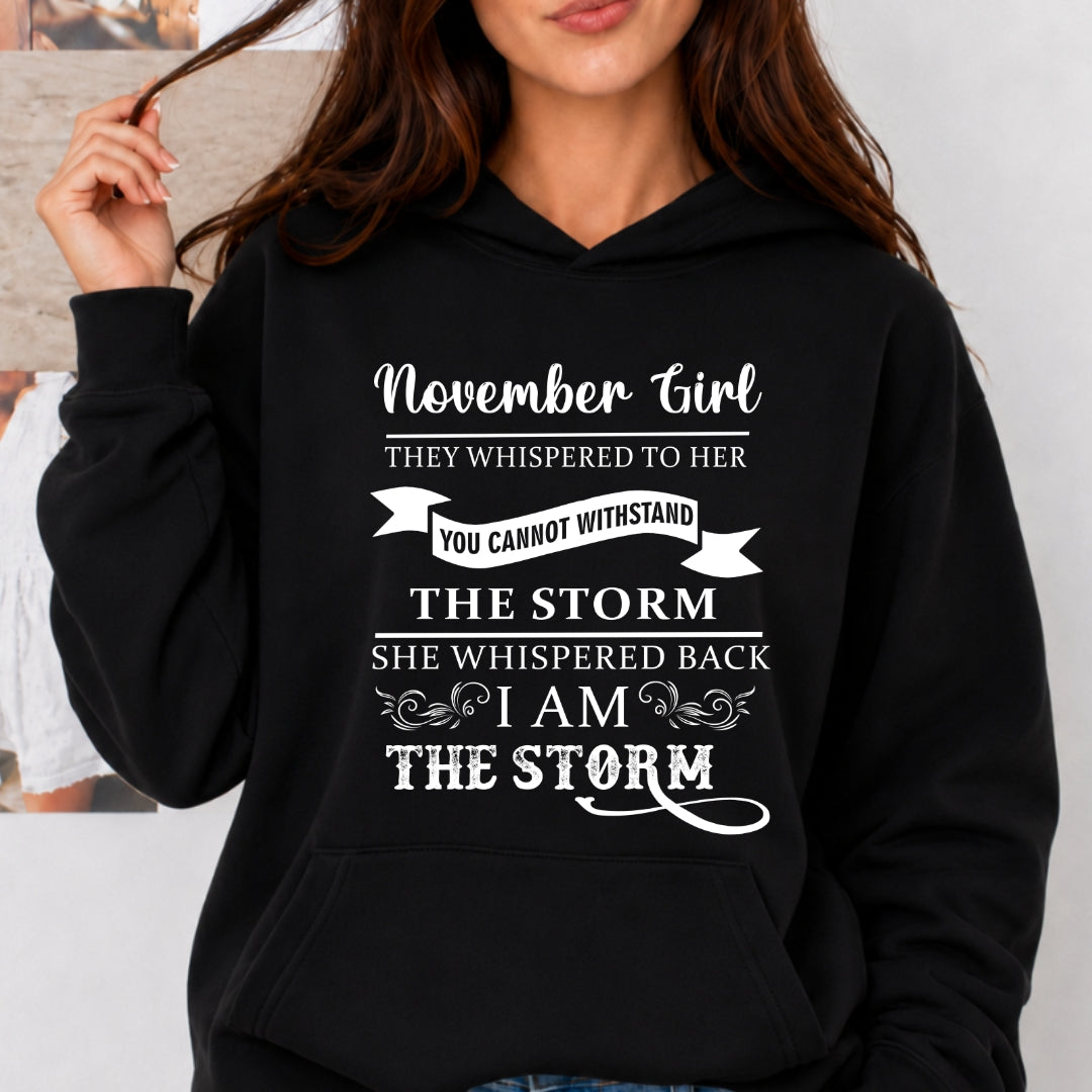 November Girl ( I Am The Storm) - Sweatshirt & Hoodie