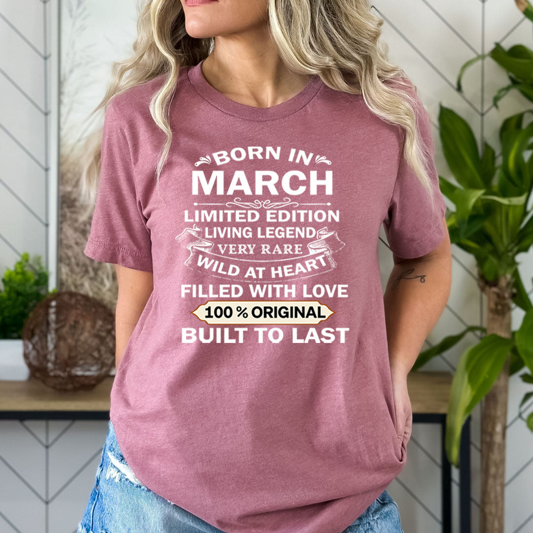 Born In March Limited Edition Living Legend - Bella Canvas