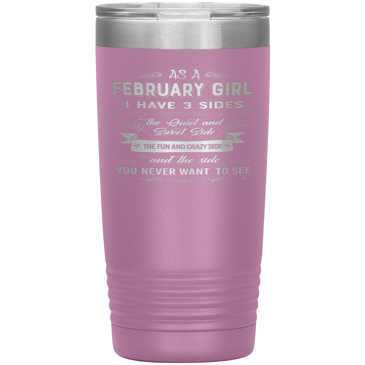 "February Girls 3 Sides"Tumbler.Buy For Family & Friends. Save Shipping.