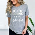If I'm Drunk It's My Bestie's Fault - Unisex T-Shirt