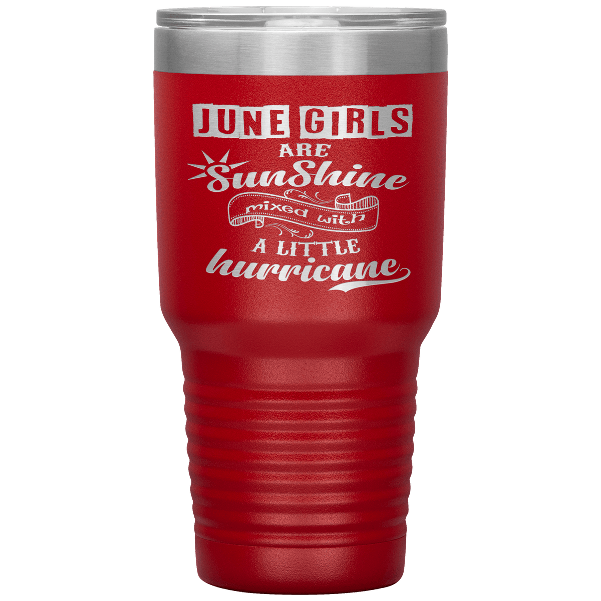 "June Girls are Sunshine Mixed With Little Hurricane"Tumbler. Buy For Family & Friends. Save Shipping.
