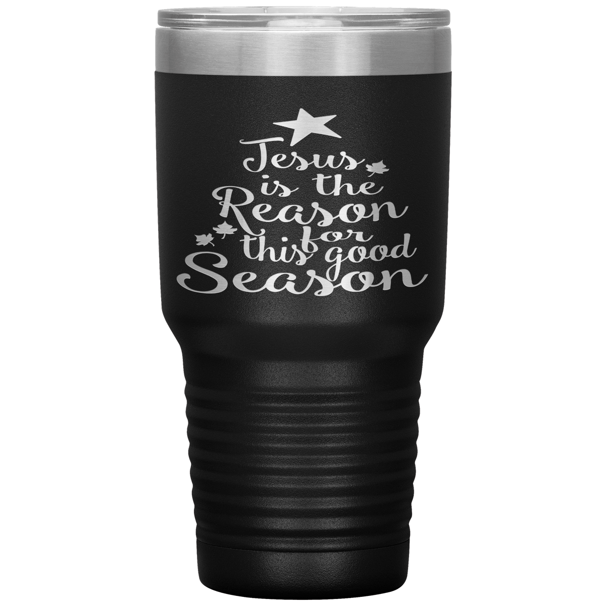 "JESUS IS THE REASON FOR THIS GOOD SEASON" Tumbler. Buy For Family & Friends. Save Shipping.