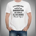 If You Wanna Argue Contact My Daughter - Men's Tee