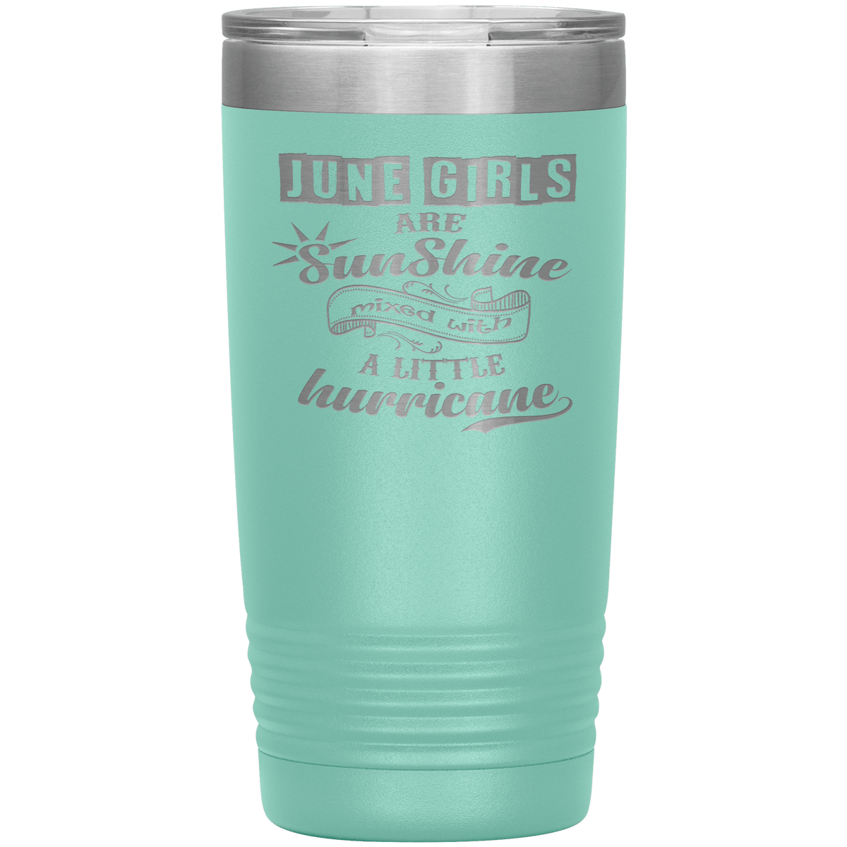 "June Girls are Sunshine Mixed With Little Hurricane"Tumbler. Buy For Family & Friends. Save Shipping.