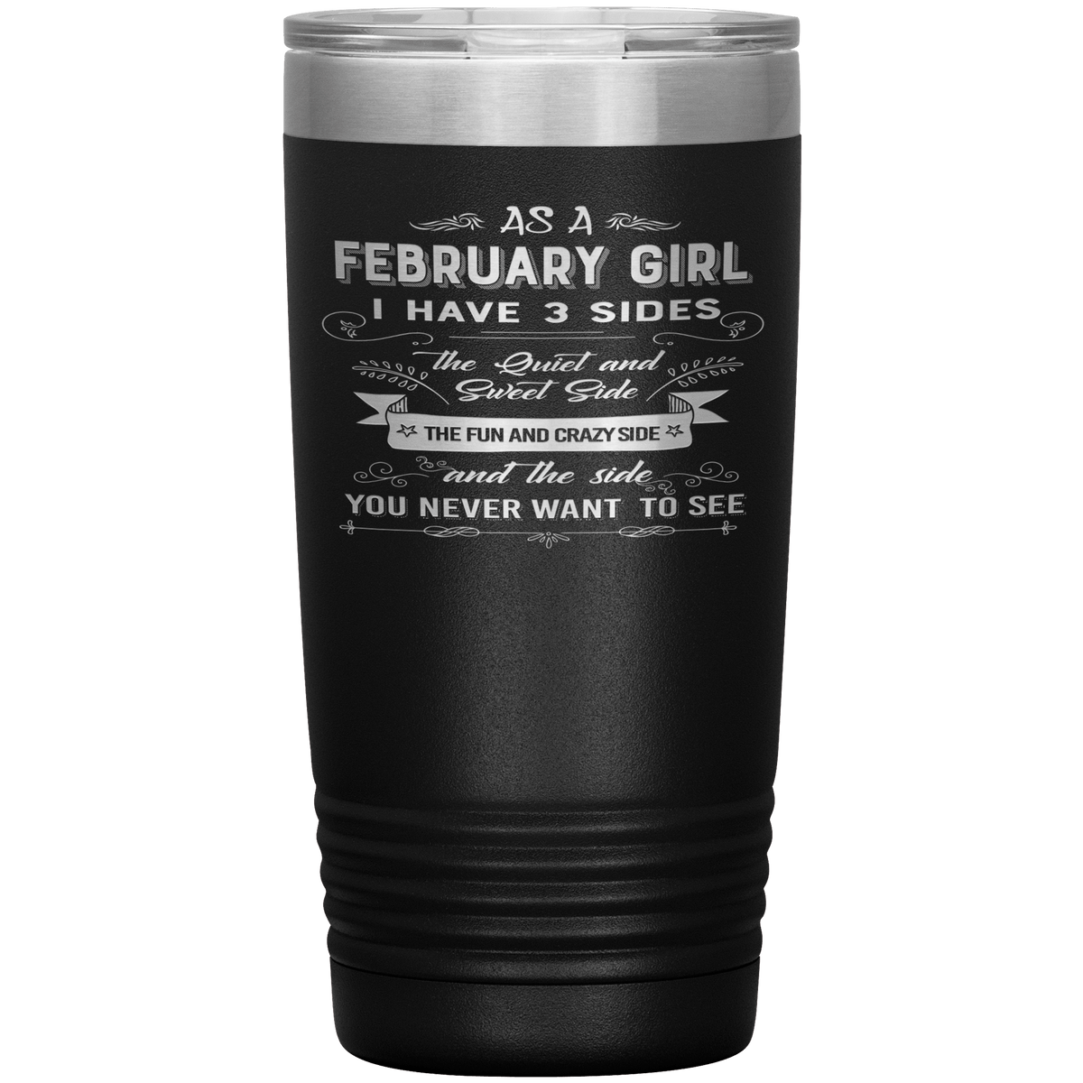 "February Girls 3 Sides"Tumbler.Buy For Family & Friends. Save Shipping.