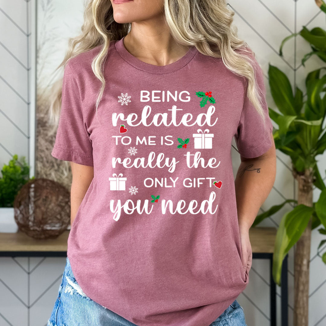 The Only Gift You Need - Bella canvas