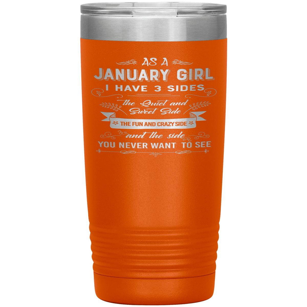 "January Girl 3 sides "Tumbler.Buy For Family & Friends. Save Shipping.