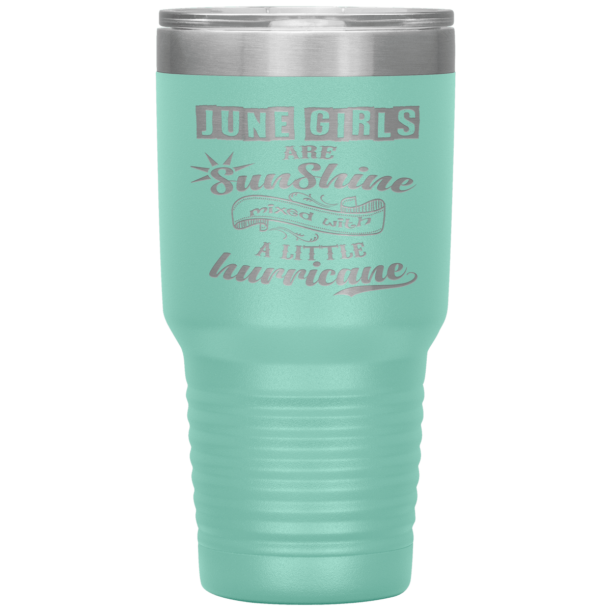 "June Girls are Sunshine Mixed With Little Hurricane"Tumbler. Buy For Family & Friends. Save Shipping.