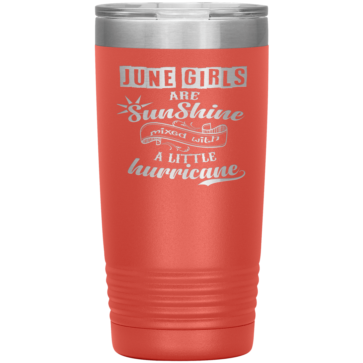 "June Girls are Sunshine Mixed With Little Hurricane"Tumbler. Buy For Family & Friends. Save Shipping.