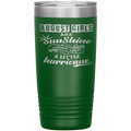 "August Girls are Sunshine Mixed With Little Hurricane" Tumbler. Buy For Family & Friends. Save Shipping.