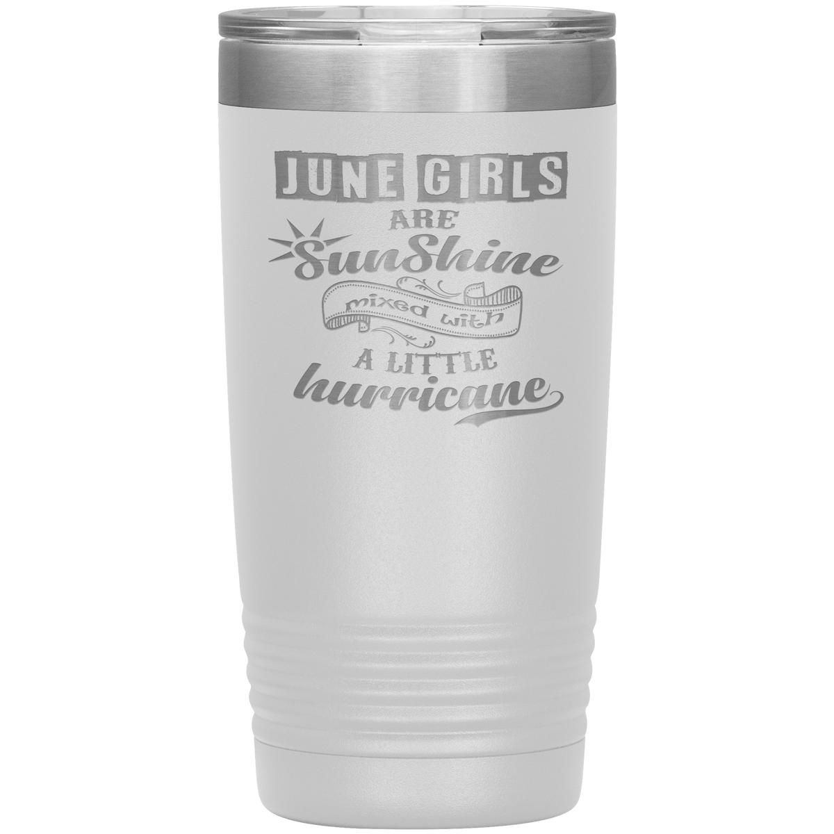 "June Girls are Sunshine Mixed With Little Hurricane"Tumbler. Buy For Family & Friends. Save Shipping.