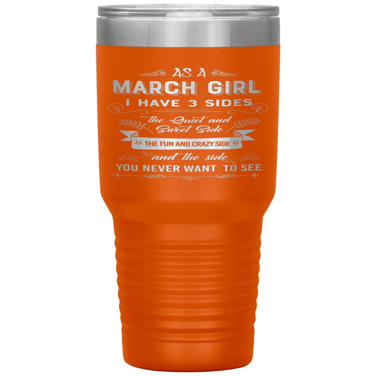 "March Girls 3 sides "Tumbler.Buy For Family & Friends. Save Shipping.