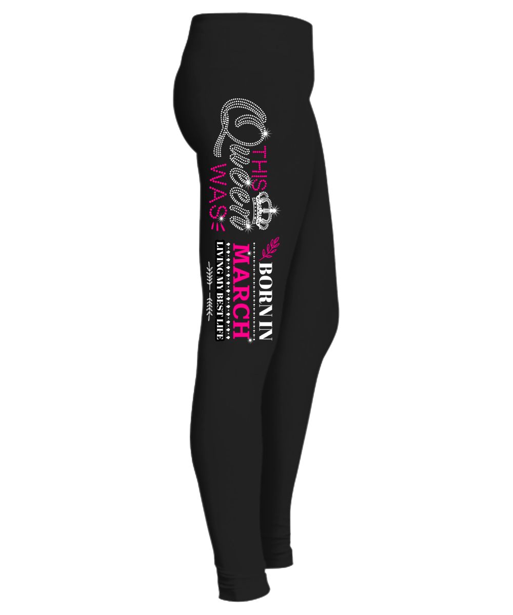 "This Queen Was Born In March " Flat Shipping. Woman Legging