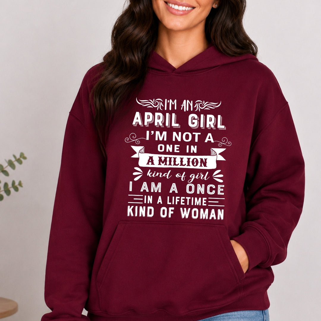 I'm April Girl ( Once In A Lifetime) - Sweatshirt & Hoodie