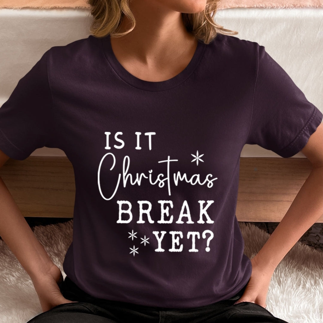 Is It Christmas Break Yet? - Unisex T-Shirt