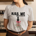 Kiss Me Under The Mistletoe - Unisex T-Shirt