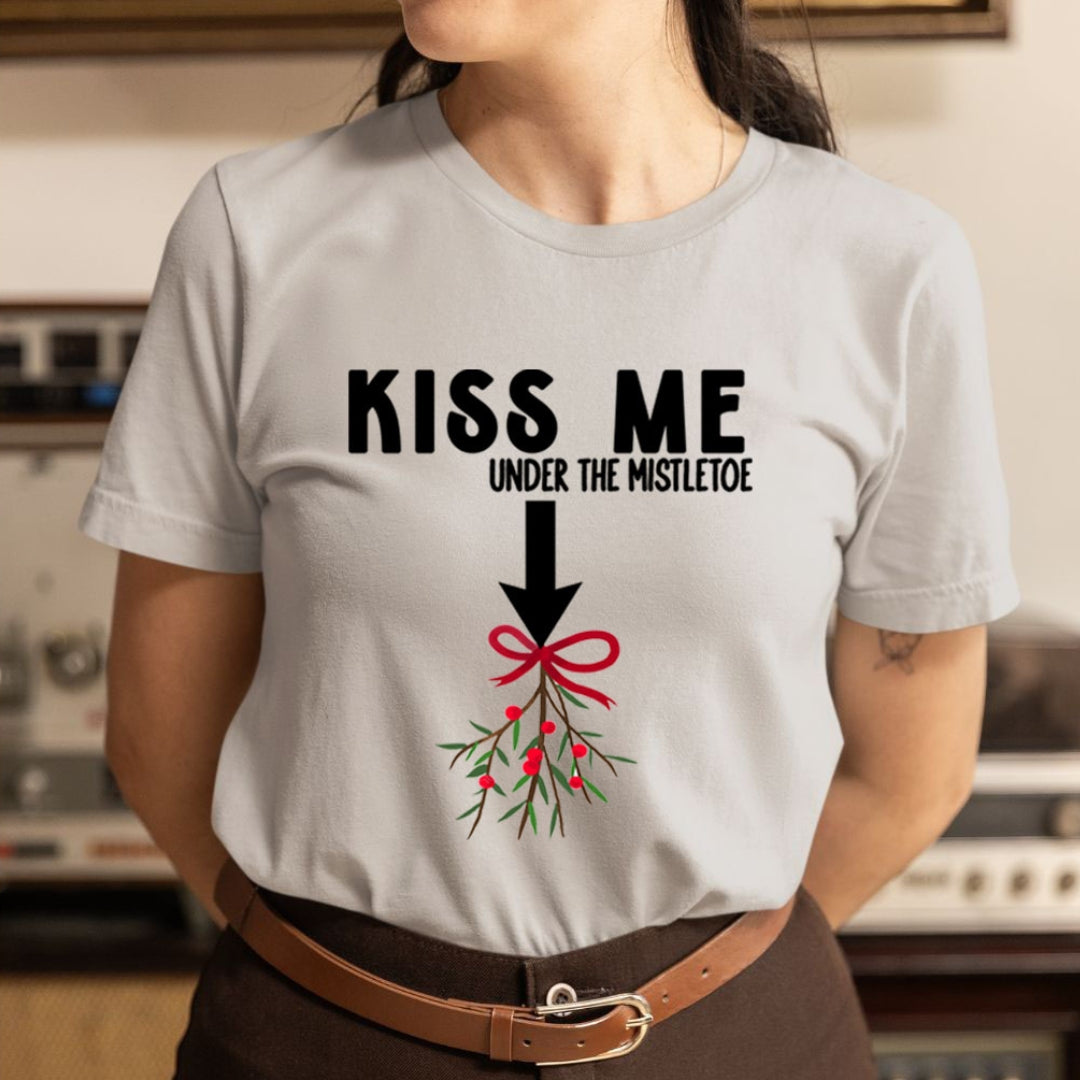 Kiss Me Under The Mistletoe - Unisex T-Shirt