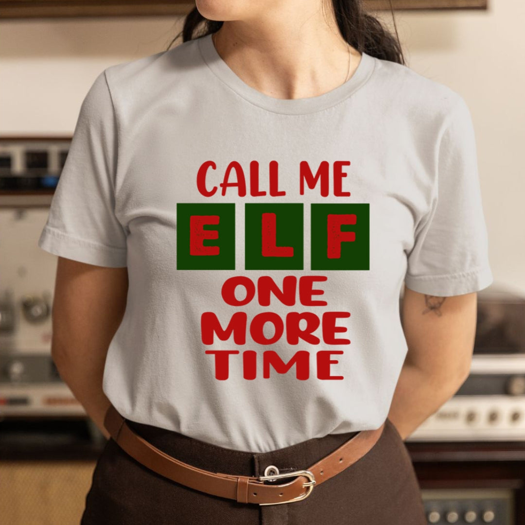 Elf One More Time - Unisex T-Shirt