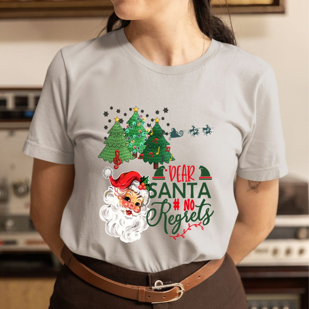 Dear Santa No Regrets - Unisex T-Shirt
