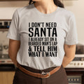 Santa Tell Him What I Want - Unisex T-Shirt