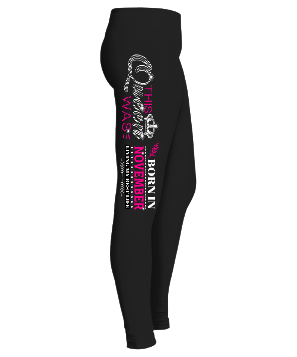 "This Queen Was Born In November" Flat Shipping. Woman Legging