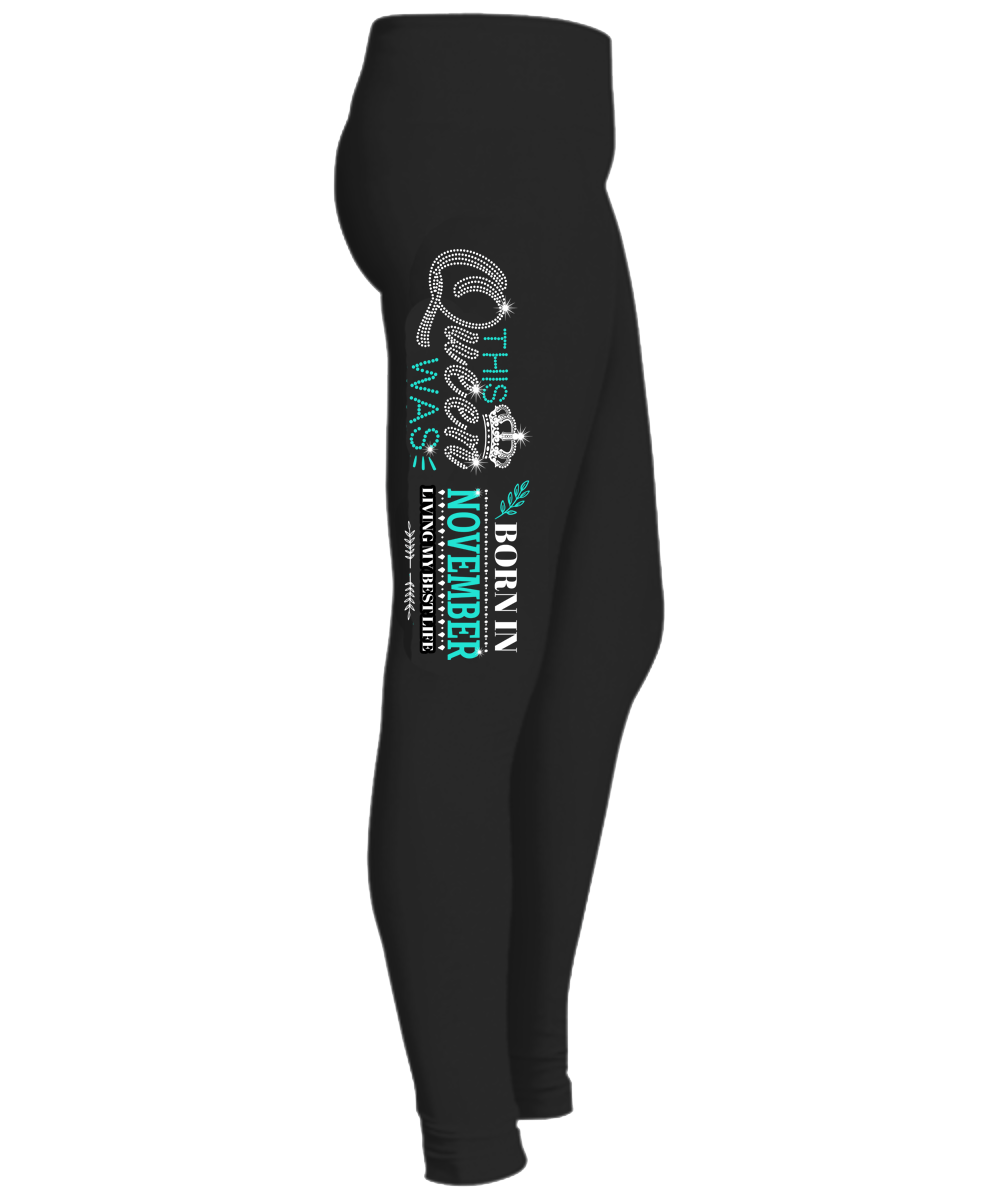 "This Queen Was Born In November" Flat Shipping. Woman Legging