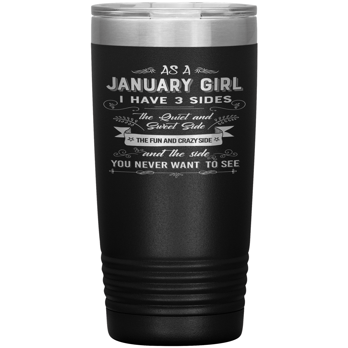 "January Girl 3 sides "Tumbler.Buy For Family & Friends. Save Shipping.