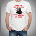 I'm Not The Hero You Wanted - Men's Tee