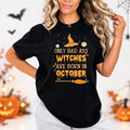 Only Bad Ass Witches - Bella Canvas