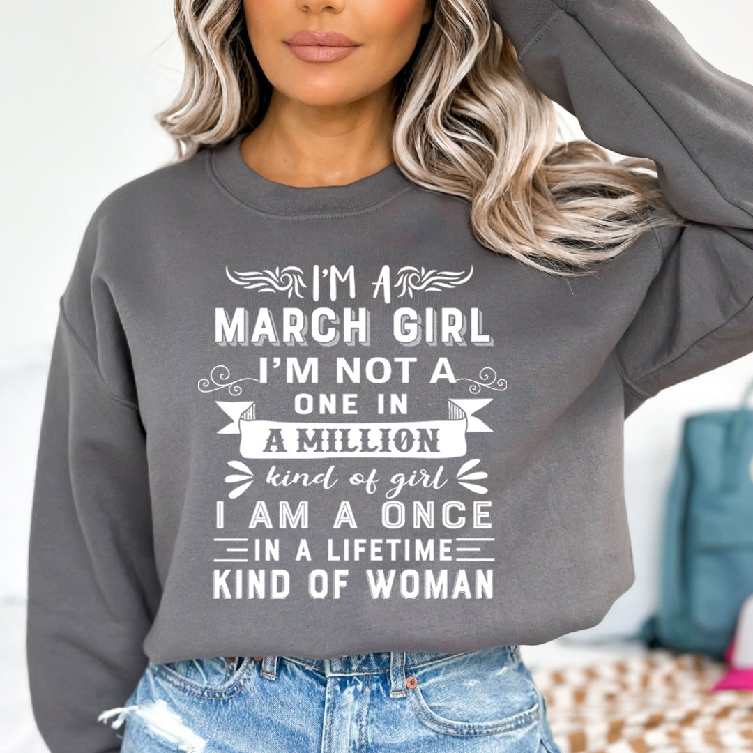 I'm March Girl, Once In A Lifetime Kind of Women