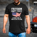 Freedom Isn't Free - Men's Tee