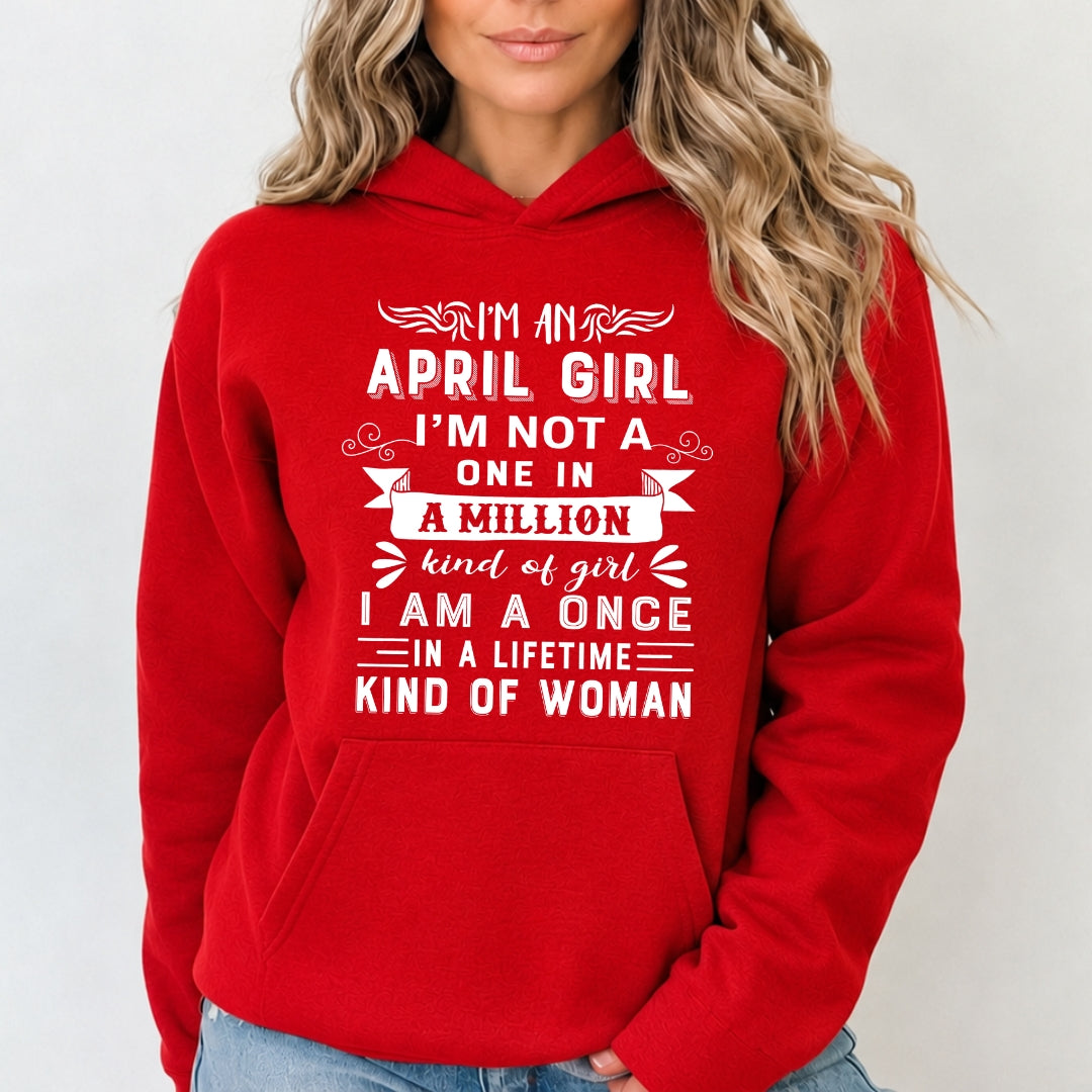 I'm April Girl ( Once In A Lifetime) - Sweatshirt & Hoodie