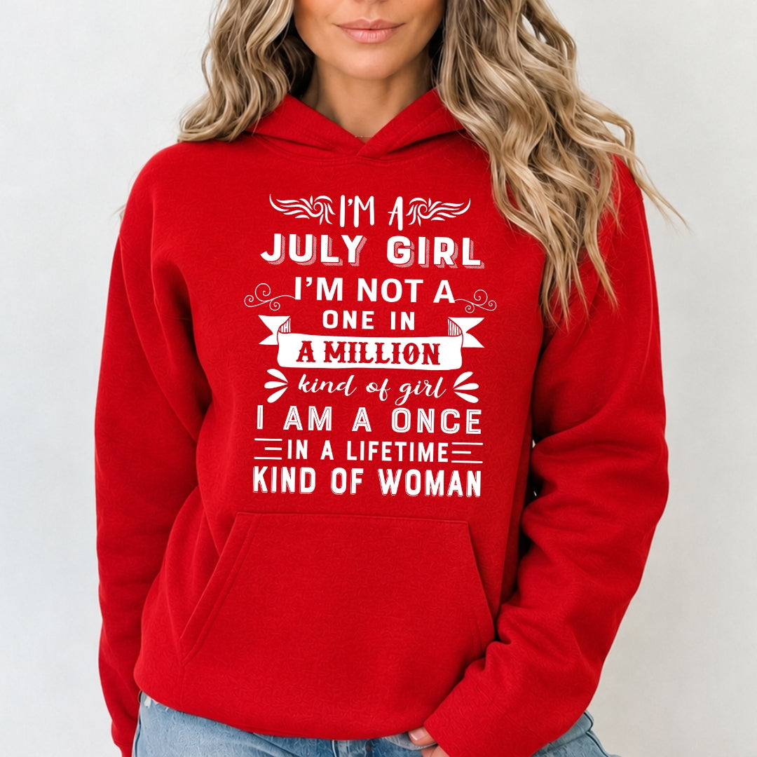 I'm July Girl ( Once In A Lifetime) - Sweatshirt & Hoodie
