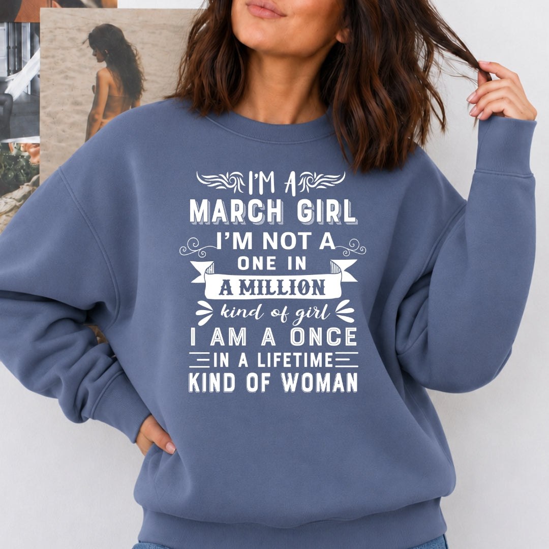 I'm March Girl, Once In A Lifetime Kind of Women